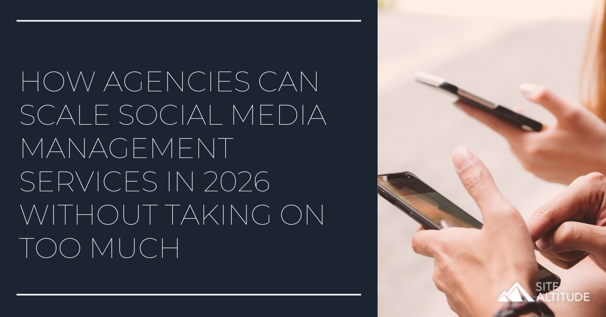 How Agencies Can Scale Social Media Management Services in 2026 Without Taking On Too Much